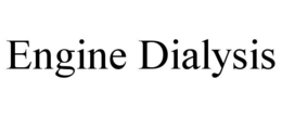 ENGINE DIALYSIS