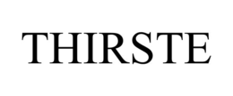 THIRSTE