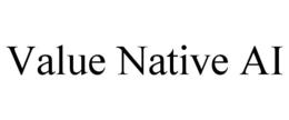 VALUE NATIVE AI
