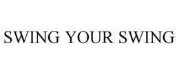 SWING YOUR SWING
