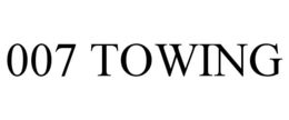 007 TOWING