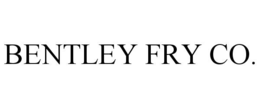BENTLEY FRY CO.