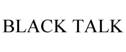 BLACK TALK