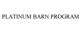 PLATINUM BARN PROGRAM