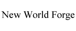 NEW WORLD FORGE
