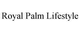 ROYAL PALM LIFESTYLE