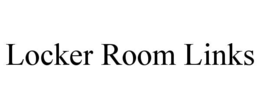 LOCKER ROOM LINKS