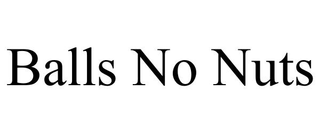 BALLS NO NUTS