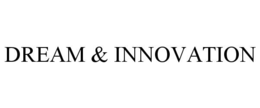 DREAM & INNOVATION
