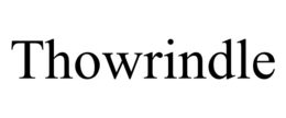 THOWRINDLE