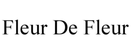 FLEUR DE FLEUR