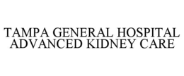 TAMPA GENERAL HOSPITAL ADVANCED KIDNEY CARE