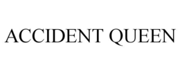 ACCIDENT QUEEN