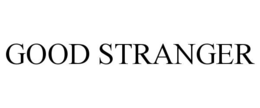 GOOD STRANGER