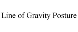 LINE OF GRAVITY POSTURE