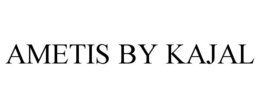 AMETIS BY KAJAL