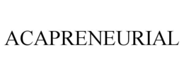 ACAPRENEURIAL