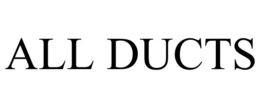 ALL DUCTS