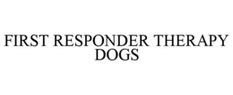 FIRST RESPONDER THERAPY DOGS