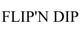 FLIP'N DIP