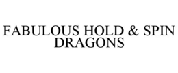 FABULOUS HOLD & SPIN DRAGONS