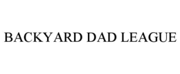 BACKYARD DAD LEAGUE