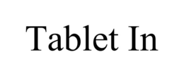TABLET IN