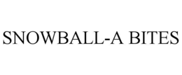 SNOWBALL-A BITES
