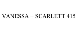 VANESSA + SCARLETT 415