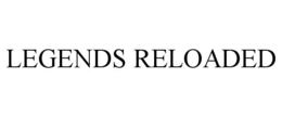 LEGENDS RELOADED