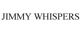 JIMMY WHISPERS