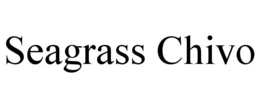 SEAGRASS CHIVO