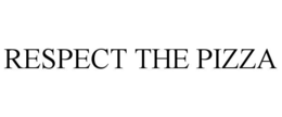 RESPECT THE PIZZA