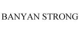 BANYAN STRONG