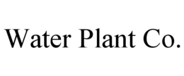 WATER PLANT CO.