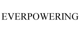 EVERPOWERING