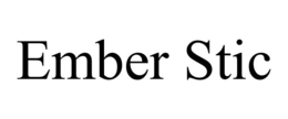 EMBER STIC