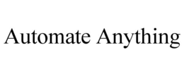 AUTOMATE ANYTHING