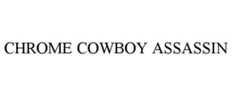 CHROME COWBOY ASSASSIN