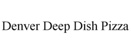 DENVER DEEP DISH PIZZA