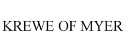 KREWE OF MYER
