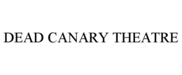 DEAD CANARY THEATRE