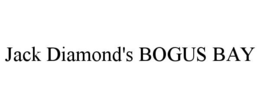 JACK DIAMOND'S BOGUS BAY