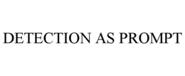 DETECTION AS PROMPT