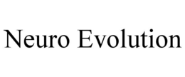NEURO EVOLUTION