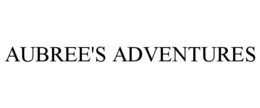 AUBREE'S ADVENTURES