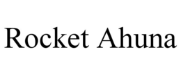 ROCKET AHUNA