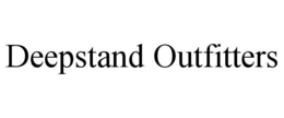 DEEPSTAND OUTFITTERS