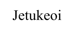 JETUKEOI