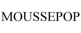MOUSSEPOP